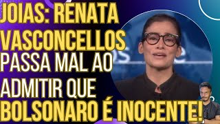 Renata Vasconcellos e Daniela Lima surtam ao admitir que Bolsonaro é inocente no caso das joias [upl. by Waters]