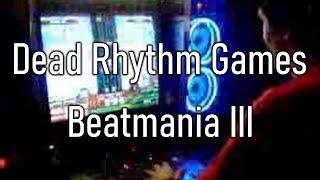 Dead Rhythm Games  Beatmania III [upl. by Ernaline]