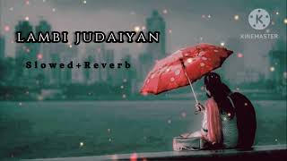 Lambi judaiyan arjeetsingh slowedandreverbsong [upl. by Jarad]