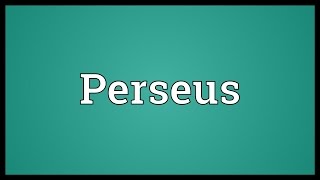 Perseus Meaning [upl. by Nicolas331]