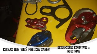 VÍDEO 2 COISAS QUE VOCÊ PRECISA SABER DESCENSOR INDUSTRIAL X ESPORTIVO [upl. by Amethist]