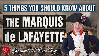 5 Things You Should Know about the Marquis de Lafayette [upl. by Olshausen]