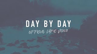 Day by Day  Reawaken Hymns  Official Lyric Video [upl. by Ibrahim]