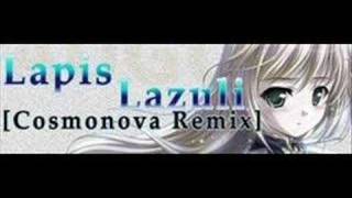 Lapis Lazuli cosmonova Remix [upl. by Ttenneb702]