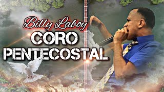 Billy Laboy  CORO PENTECOSTAL [upl. by Gotcher]