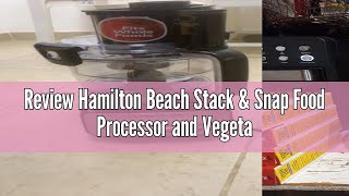 Review Hamilton Beach Stack amp Snap Duo Food Processor 14 Cup Capacity 70585 [upl. by Gaal]