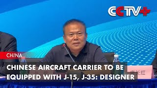 Chinese Aircraft Carrier to Be Equipped with J15 J35 Designer [upl. by Hutt]