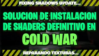 COMO SOLUCIONAR LA INSTALACION DE SHADERS INFINITO DE COLD WAR  FIX INFINITE SHADERS INSTALLATION [upl. by Adnuhsar]