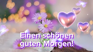 Fröhliche Guten Morgen Grüße 🌷 Grüße zum Aufstehen 💫 Whatsapp Grüße kostenlose Grüße zum Versenden [upl. by Keldah]