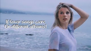 If Lover songs were on different albums  the b0lter [upl. by Hayilaa]