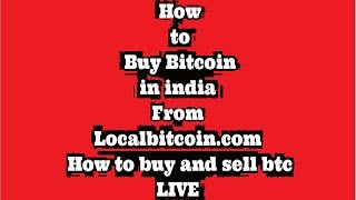 how to buy bitcoin in india from localbitcoincom  how to buy and sell btc with localBitcoin [upl. by Cherri272]