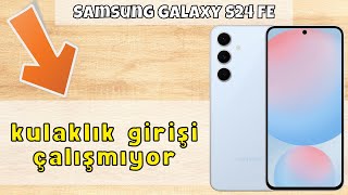 Samsung Galaxy S24 FE kulaklık girişi çalışmıyor [upl. by Ivanah35]