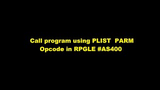 Call program using PLIST PARM Opcode in RPGLEAS400 [upl. by Ellennod]