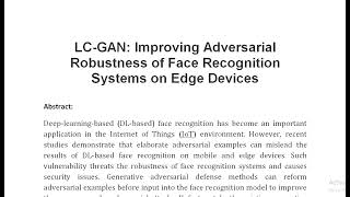 LC GAN Improving Adversarial Robustness of Face Recognition Systems on Edge Devices [upl. by Upton]