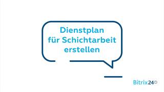 Dienstplan für Schichtarbeit erstellen  Arbeitszeiterfassung  Bitrix24 Arbeitszeitmanagement [upl. by Rehotsirhc868]