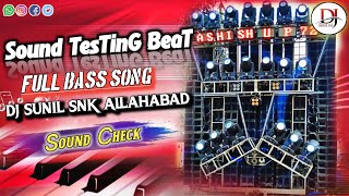 Sound Testing Beat  Dj Sunil SnK Allahabad  Dj Competition Vibration  Dj Remix Hard Bass [upl. by Petrick712]