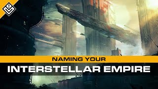 Naming Your Interstellar Empire [upl. by Hayikaz290]