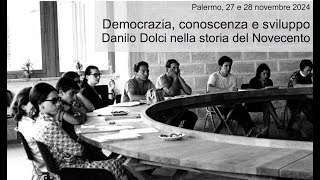 convegnoDemocrazia conoscenza e sviluppo Danilo Dolci nella storia del Novecento [upl. by Rorrys845]