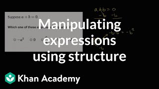 Manipulating expressions using structure  Mathematics I  High School Math  Khan Academy [upl. by Maribeth]