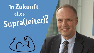 In Zukunft alles Supraleiter [upl. by Anoiek999]