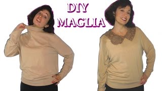 VECCHIA MAGLIA A COLLO ALTO  Trasformiamola in un MAGLIONE ELEGANTE Tutorial by Diana Toto [upl. by Htrahddis]