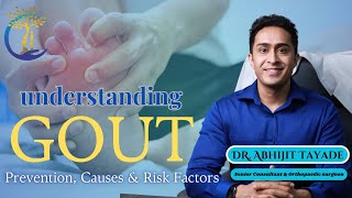 Understanding GOUT  Symptoms amp Causes  Risk Factors  Treatment amp Prevention  Dr Abhijit Tayade [upl. by Peppard]