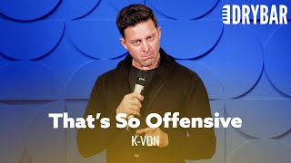 Everyone Is Looking To Be Offended Kvon [upl. by Milly]