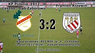 KP Polonia 1912 LesznoDąb Zaborowo  Promień Krzywiń 32 [upl. by Swirsky352]