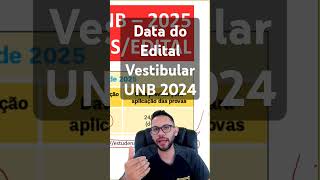 DATA DO EDITAL  VESTIBULAR UNB 20242025 [upl. by Seline]