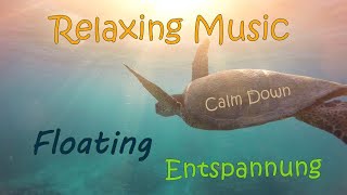 Entspannende Musik  Healing and Calming Music for Meditation and Floating  Musik für die Seele [upl. by Ahsiek]