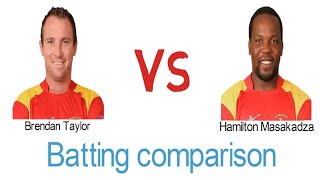 Brendan Taylor VS Hamilton Masakadza Batting Comparison ODI Test and T20I [upl. by Polloch]