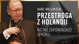 Przesłanie z Holandii nic nie zapowiadało upadku Kard Willem Eijk [upl. by Madox]