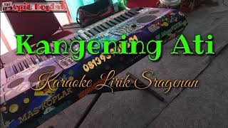 Kangening Ati  Karaoke Lirik  Gecul Sragenan Cokek Mania [upl. by Nets]