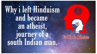 Ep1  Why I left Hinduism and became a n Atheist  Journey of a South Indian man [upl. by Pavier840]