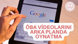 Eğitim Bilişim Ağı ÖBA Videolarını Arka Planda Çalıştırmak [upl. by Maxia]