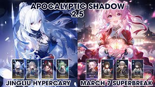 Apocalyptic Shadow 25  Jingliu Hypercary amp March 7 Lingsha Superbreak  Honkai StarRail [upl. by Alywt]