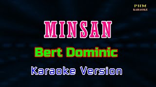 ♫ Minsan  Bert Dominic ♫ KARAOKE VERSION ♫ [upl. by Northrop]