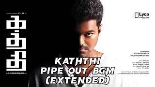 Kaththi Pipe Out Bgm Extended [upl. by Skye]