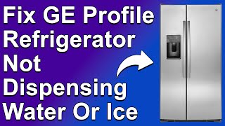 How To Fix GE Profile Refrigerator Not Dispensing Water Or Ice A Detailed Troubleshoot Guide [upl. by Domash336]