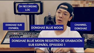 DONGHAE BLUE MOON RECORDING SUB ESPAÑOL [upl. by Hares]