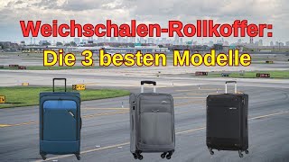 WeichschalenRollkoffer Die 3 besten Modelle für 2024 [upl. by Airemat]