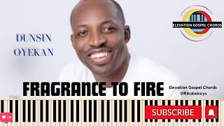 FRAGRANCE TO FIRE BY DUNSIN OYEKAN  PIANO TUTORIALS  Song break down key of F [upl. by Anaeirb875]