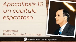 Apocalipsis 16 Un capítulo espantoso  Pastor Germán Artunduaga [upl. by Nayllij]