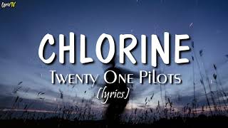 Chlorine lyrics  Twenty One Pilots [upl. by Llerrehc359]