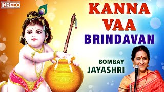 Kanna Vaa  Brindavan  bombay jayashree krishna Devotional songs  Bombay Jayashri Carnatic song [upl. by Cecilio]