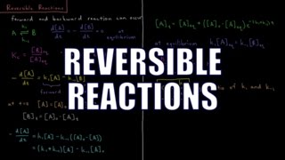 Chemical Kinetics 27  Reversible Reactions [upl. by Manbahs822]