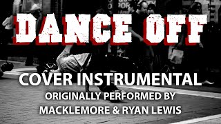 Dance Off Cover Instrumental In the Style of Macklemore amp Ryan Lewis [upl. by Anitrak]