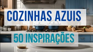 COZINHAS AZUIS  50 Inspirações [upl. by Sumahs616]