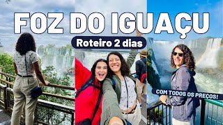 FOZ DO IGUAÇU  Roteiro 2 dias com todos os preços e dicas [upl. by Sutherland]