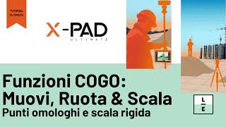 Tutorial XPAD Ultimate  Funzioni COGO Muovi Ruota amp Scala  Punti omologhi e scala rigida [upl. by Liris]